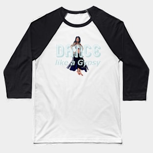 Dance Gypsy Baseball T-Shirt